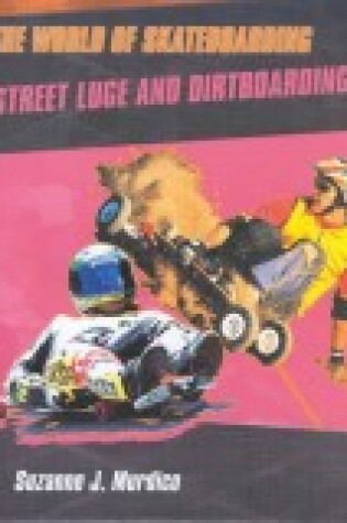 Cover of Street Luge and Dirtboarding