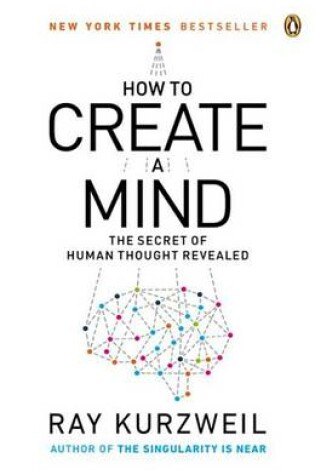 Cover of How to Create a Mind: The Secret of Human Thought Revealed
