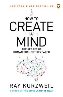 Book cover for How to Create a Mind: The Secret of Human Thought Revealed
