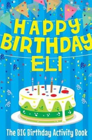 Cover of Happy Birthday Eli - The Big Birthday Activity Book