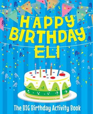 Book cover for Happy Birthday Eli - The Big Birthday Activity Book