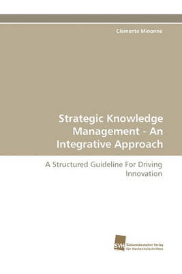 Book cover for Strategic Knowledge Management - An Integrative Approach