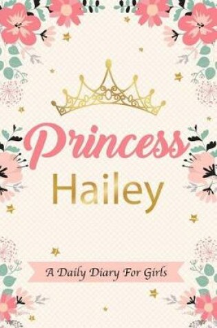 Cover of Princess Hailey a Daily Diary for Girls