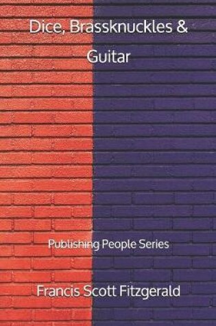 Cover of Dice, Brassknuckles & Guitar - Publishing People Series