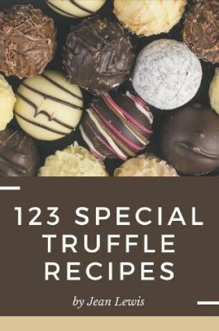 Cover of 123 Special Truffle Recipes