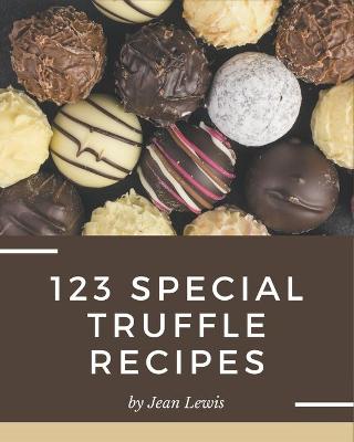 Book cover for 123 Special Truffle Recipes