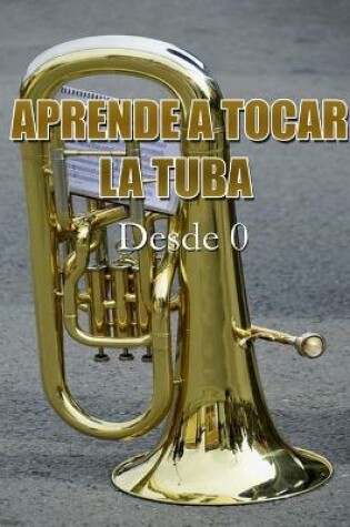 Cover of Aprende a Tocar La Tuba