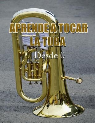 Book cover for Aprende a Tocar La Tuba