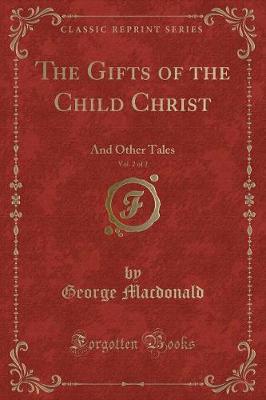 Book cover for The Gifts of the Child Christ, Vol. 2 of 2