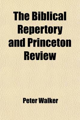 Book cover for The Biblical Repertory and Princeton Review (Volume 28)