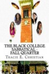 Book cover for The Black College Sabbatical - FALL QUARTER