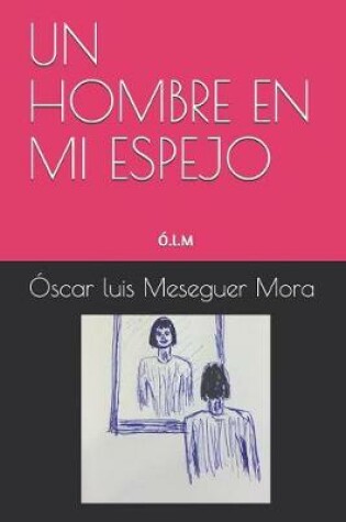 Cover of Un Hombre En Mi Espejo