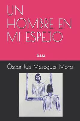 Book cover for Un Hombre En Mi Espejo