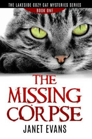 Cover of The Missing Corpse - The Lakeside Cozy Cat Mysteries Series