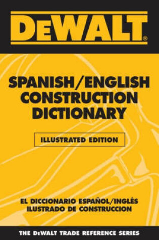 Cover of DeWalt Illustrated Spanish/English Construction Dictionary