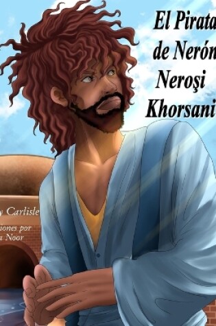 Cover of Nero's Pirate / El Pirata de Nerón / Neroşi Khorsani