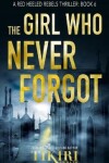 Book cover for The Girl Who Never Forgot