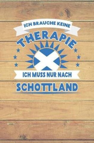 Cover of Ich Brauche Keine Therapie Ich Muss Nur Nach Schottland