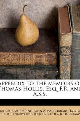 Cover of Appendix to the Memoirs of Thomas Hollis, Esq. F.R. and A.S.S.