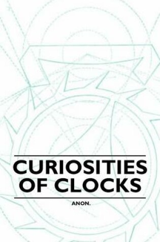 Cover of Curiosities of Clocks