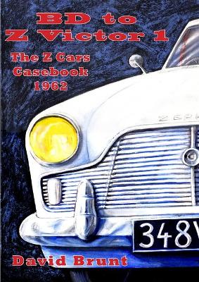 Book cover for Bd to Z Victor 1 - the Z Cars Casebook Season 1