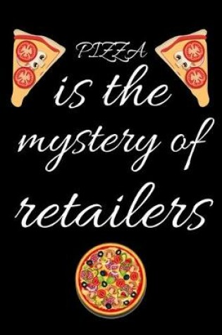 Cover of PIZZA is the mystery of retailers