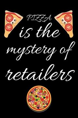 Book cover for PIZZA is the mystery of retailers