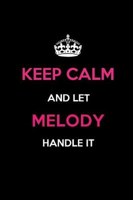 Book cover for Keep Calm and Let Melody Handle It