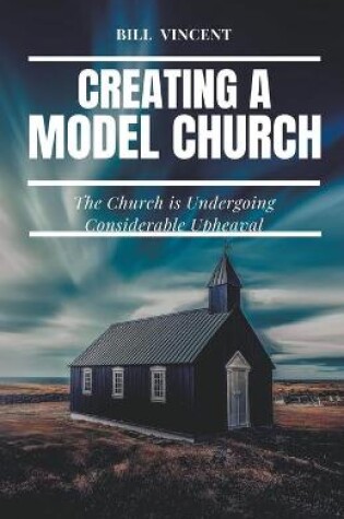 Cover of Creating a Model Church