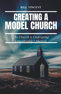 Book cover for Creating a Model Church
