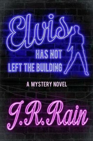 Cover of Elvis Has Not Left the Building (A Mystery Novel)