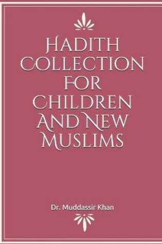 Cover of Hadith Collection For Children And New Muslims