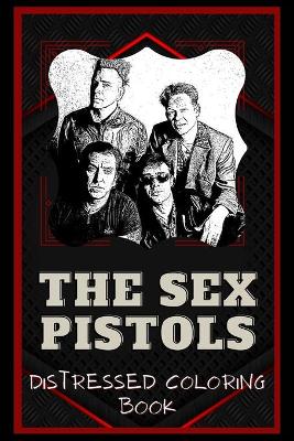 Book cover for The Sex Pistols Distressed Coloring Book