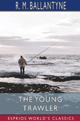 Cover of The Young Trawler (Esprios Classics)