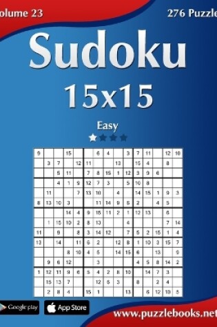 Cover of Sudoku 15x15 - Easy - Volume 23 - 276 Puzzles