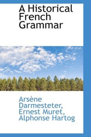 Cover of A Historical French Grammar