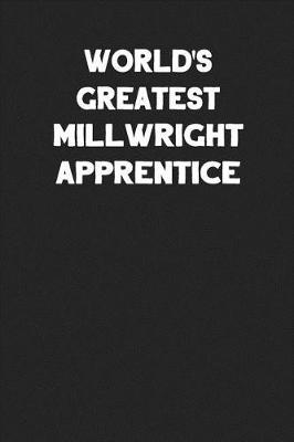 Book cover for World's Greatest Millwright Apprentice