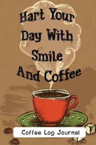 Cover of Hart Your Day with Smile and Coffee