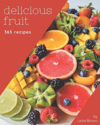 Cover of 365 Delicious Fruit Recipes