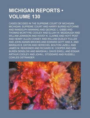 Book cover for Michigan Reports (Volume 130); Cases Decided in the Supreme Court of Michigan