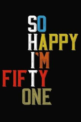 Cover of So Happy I'm Fifty One