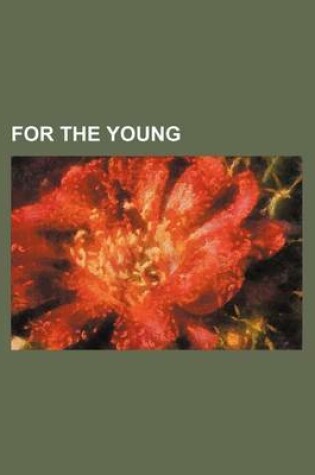 Cover of For the Young