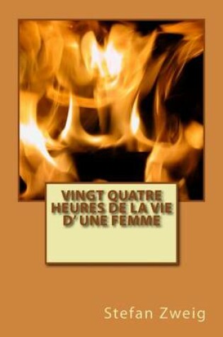 Cover of Vingt quatre heures de la vie d' une femme