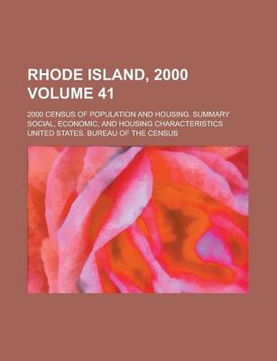 Book cover for Rhode Island, 2000; 2000 Census of Population and Housing. Summary Social, Economic, and Housing Characteristics Volume 41