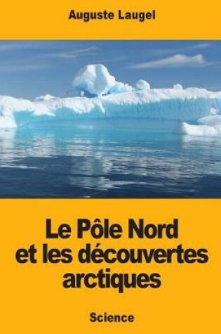 Cover of Le Pôle Nord et les découvertes arctiques