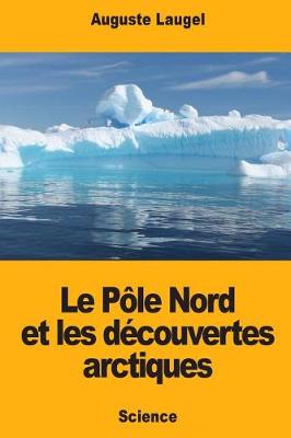 Book cover for Le Pôle Nord et les découvertes arctiques