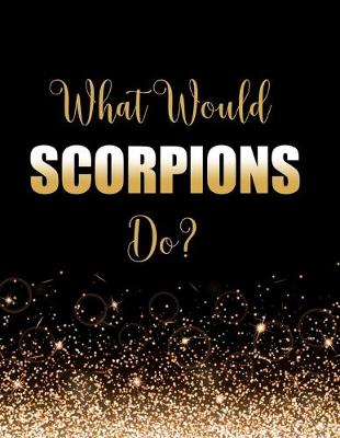 Book cover for What Would Scorpions Do?
