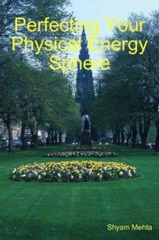 Cover of Perfecting Your Physical Energy Sphere