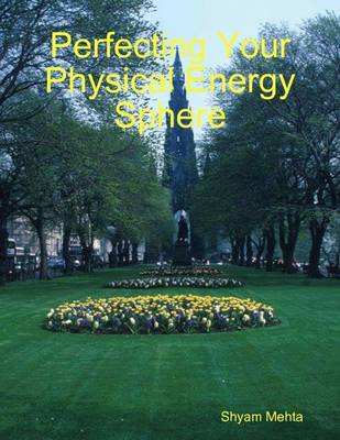 Book cover for Perfecting Your Physical Energy Sphere