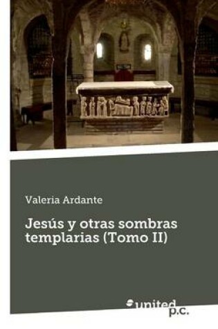 Cover of Jesus y Otras Sombras Templarias (Tomo II)